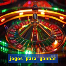 jogos para ganhar dinheiro de verdade sem depositar